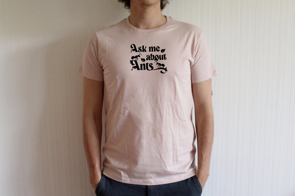 T-Shirt - "Ask me about ants"
