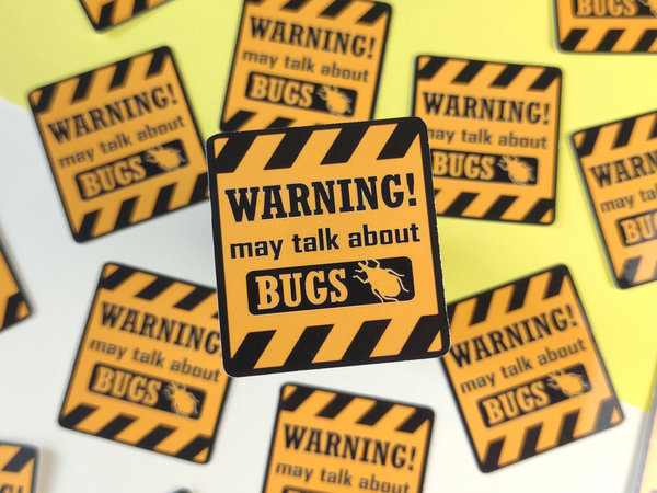 Vinyl Sticker - Warnschild "Warning! May talkt about Bugs"